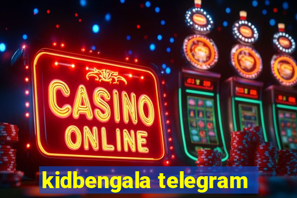 kidbengala telegram